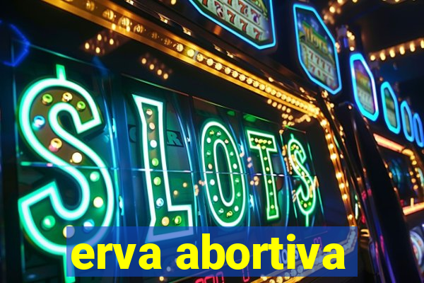 erva abortiva