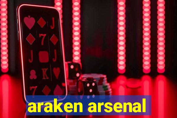 araken arsenal