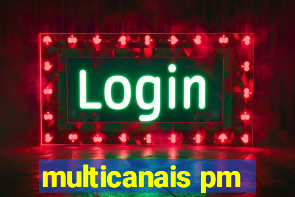multicanais pm