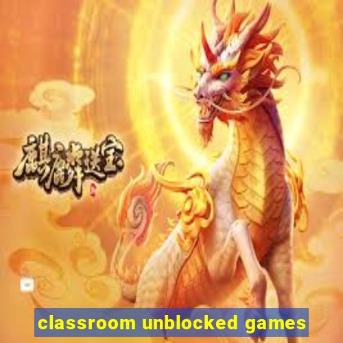 classroom unblocked games