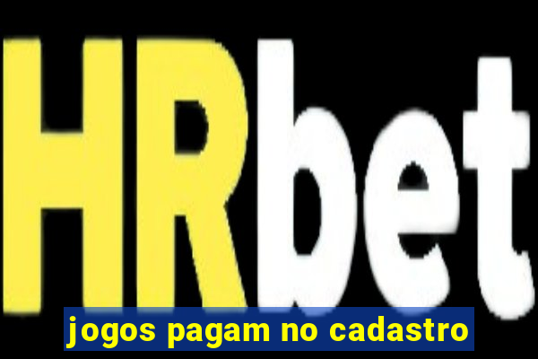 jogos pagam no cadastro