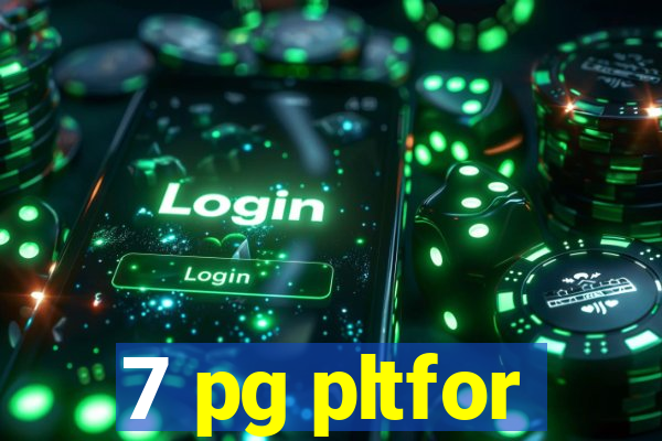 7 pg pltfor