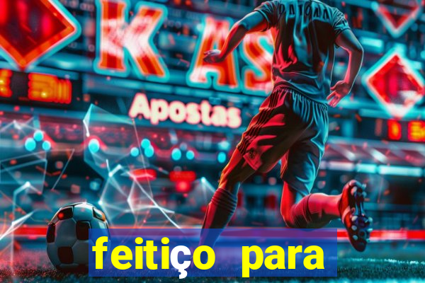 feitiço para afastar rival