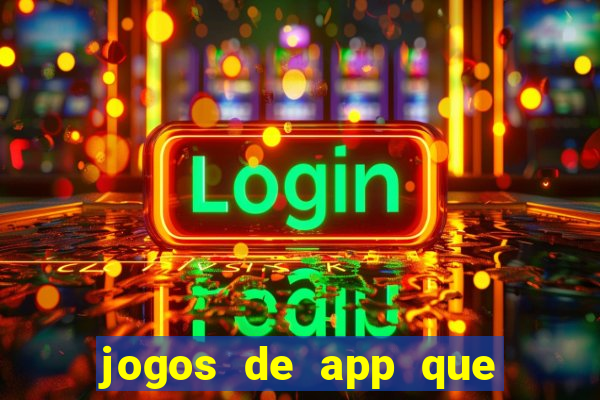 jogos de app que ganha dinheiro
