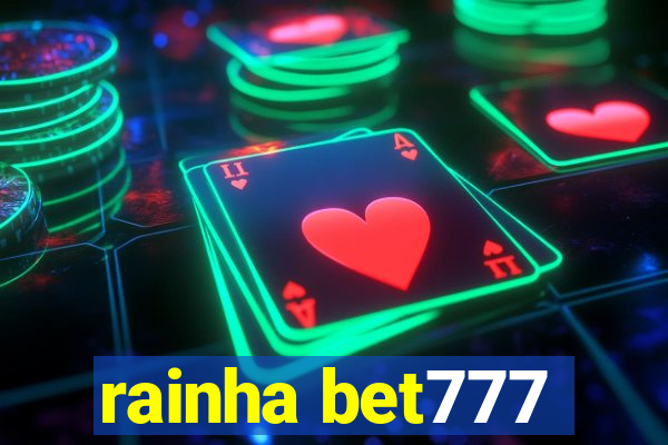rainha bet777