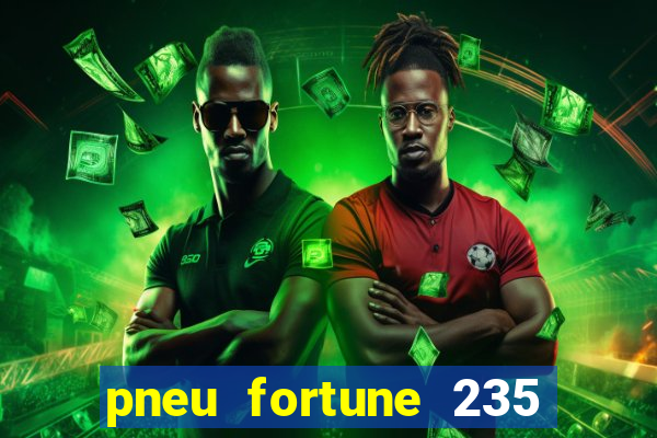 pneu fortune 235 55 r18
