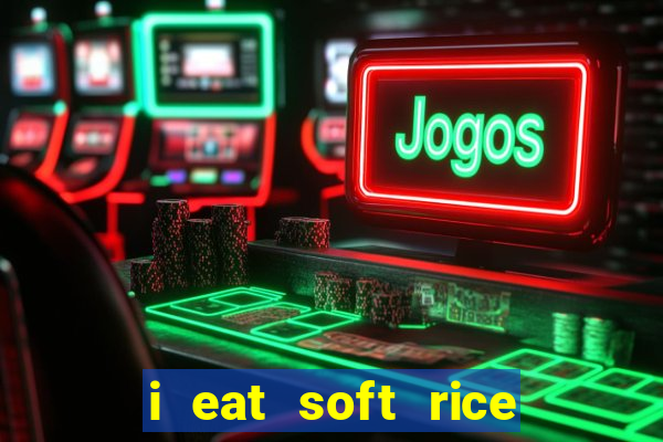 i eat soft rice in another world manga pt br