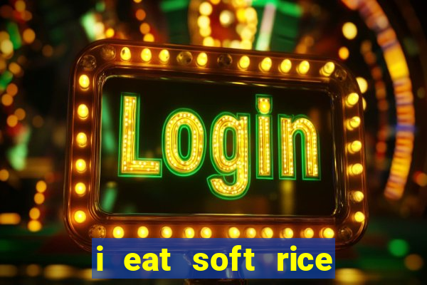 i eat soft rice in another world manga pt br