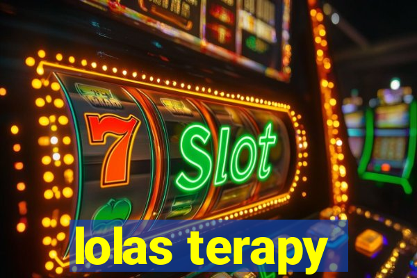 lolas terapy