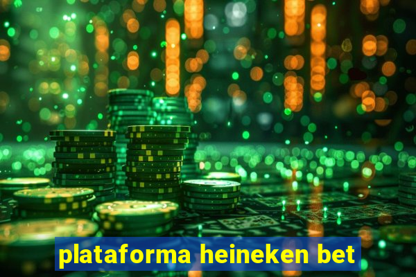 plataforma heineken bet