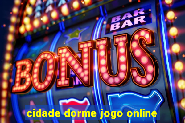 cidade dorme jogo online