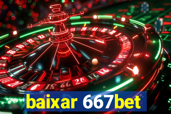 baixar 667bet