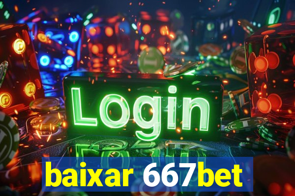 baixar 667bet