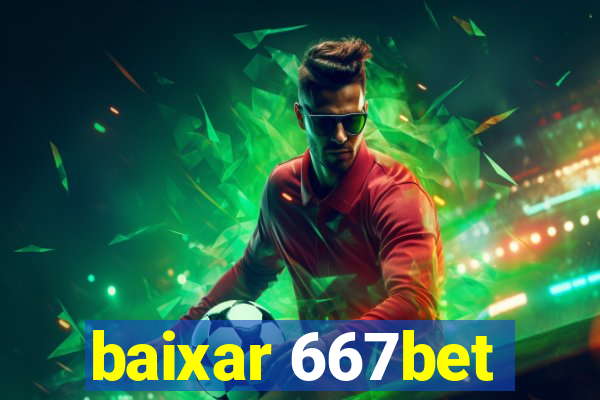 baixar 667bet