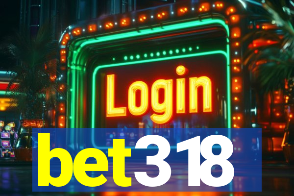 bet318