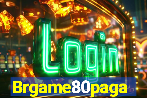 Brgame80paga