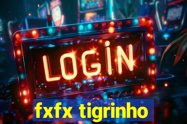fxfx tigrinho
