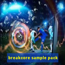 breakcore sample pack