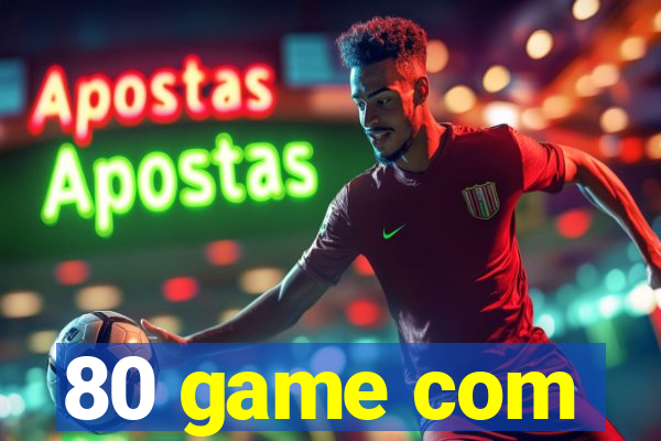80 game com