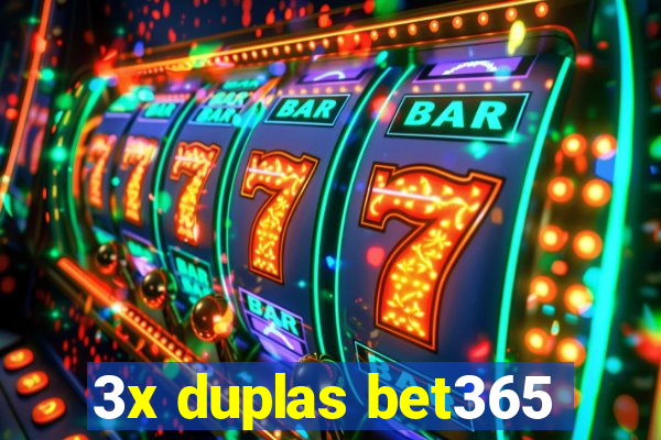 3x duplas bet365
