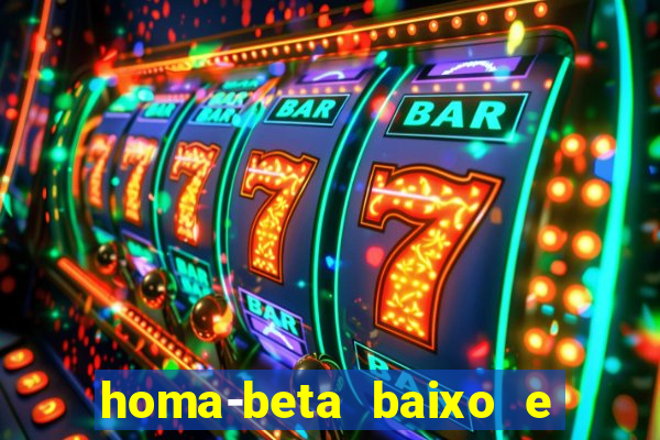 homa-beta baixo e glicose normal