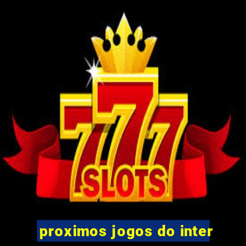 proximos jogos do inter