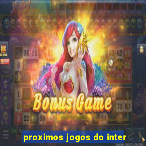 proximos jogos do inter