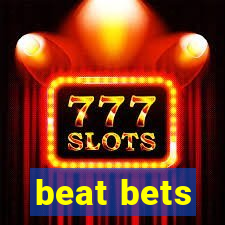 beat bets