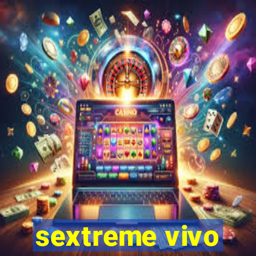 sextreme vivo