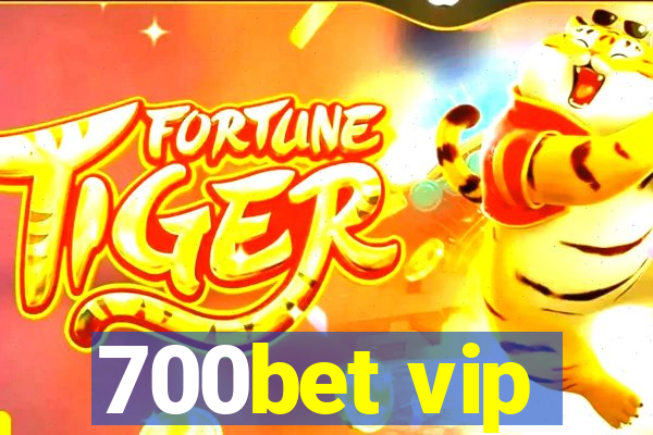 700bet vip