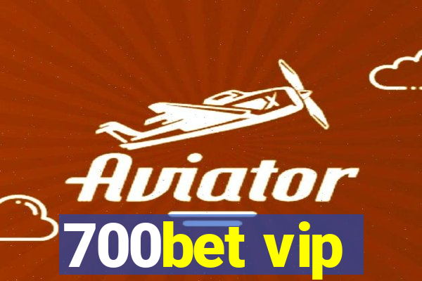 700bet vip