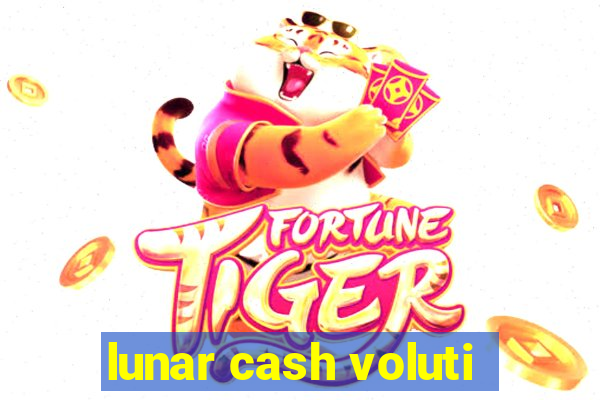 lunar cash voluti