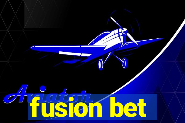 fusion bet