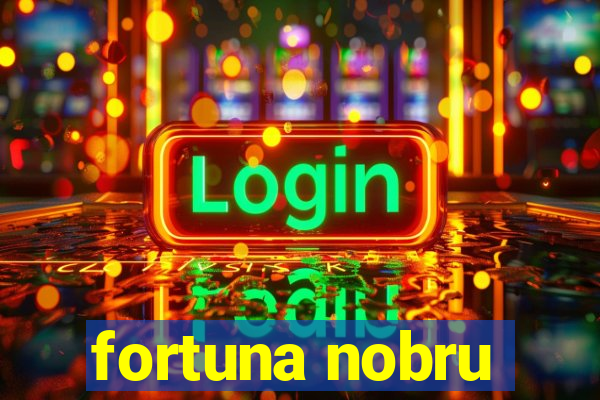 fortuna nobru
