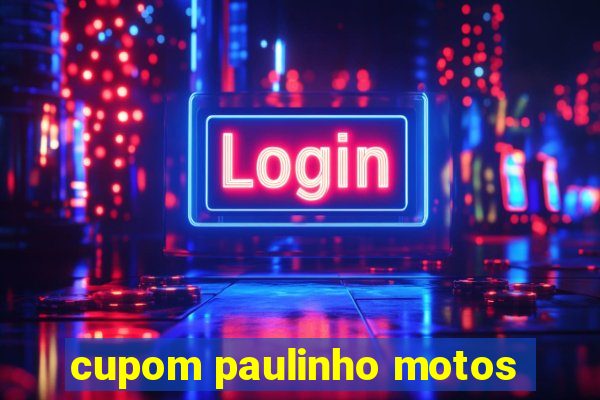 cupom paulinho motos