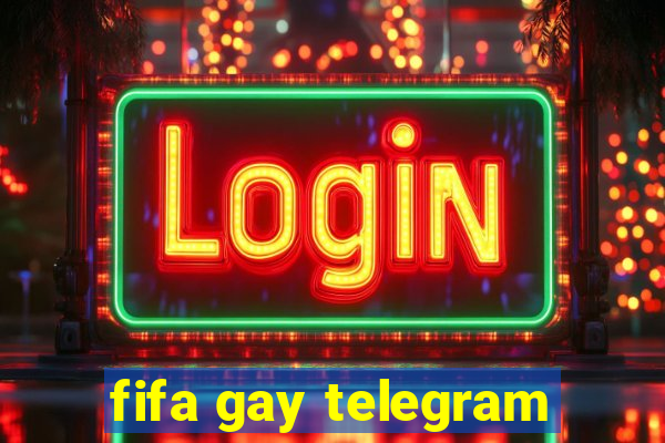 fifa gay telegram