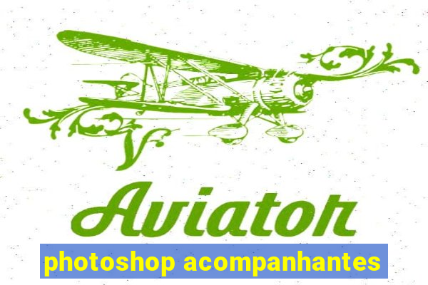 photoshop acompanhantes
