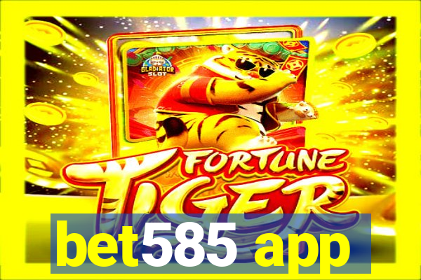 bet585 app