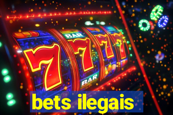 bets ilegais