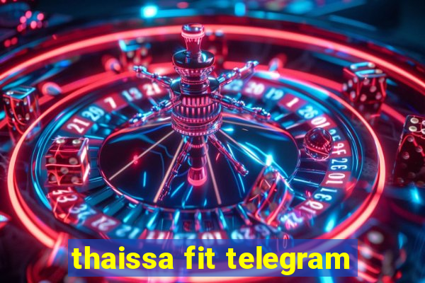 thaissa fit telegram