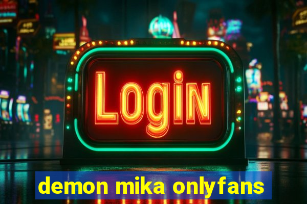 demon mika onlyfans