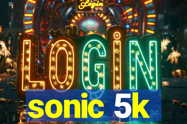 sonic 5k
