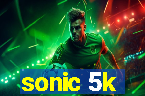 sonic 5k