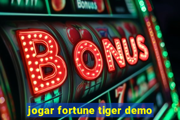 jogar fortune tiger demo