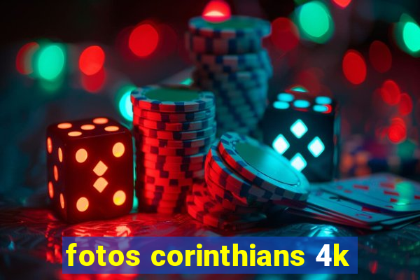fotos corinthians 4k