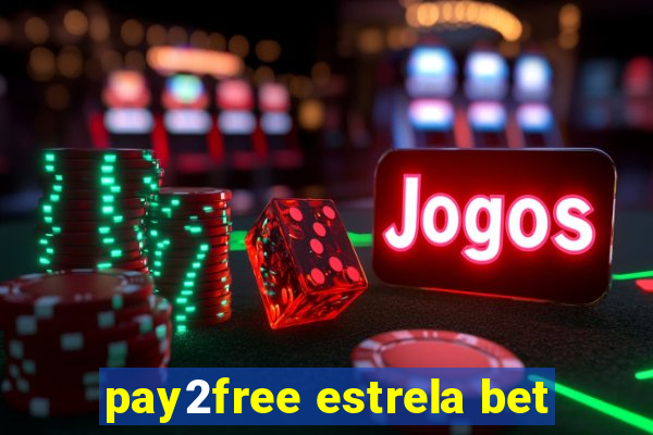 pay2free estrela bet
