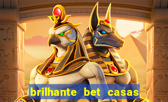 brilhante bet casas de apostas