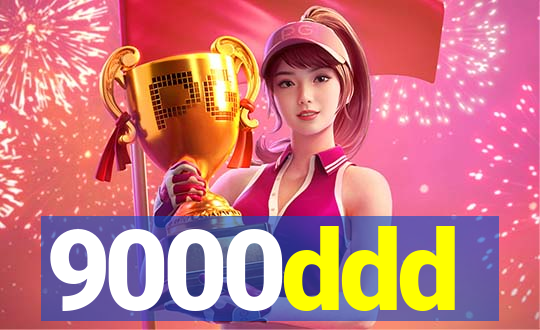 9000ddd