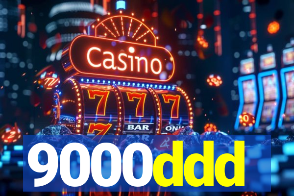 9000ddd