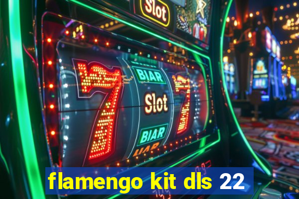 flamengo kit dls 22